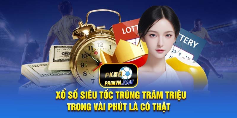 xo-so-sieu-toc-trung-tram-trieu-trong-vai-phut-la-co-that